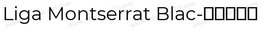 Liga Montserrat Blac字体转换